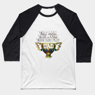 the man the myth the legend dad Baseball T-Shirt